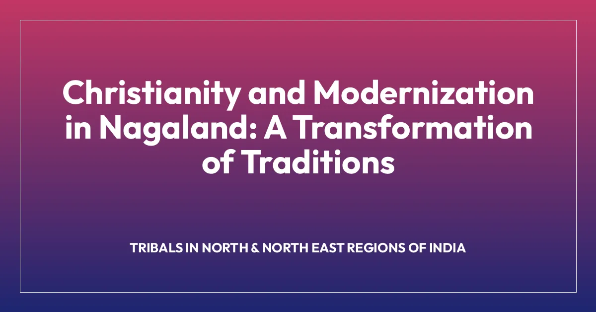 Christianity and Modernization in Nagaland: A Transformation of Traditions