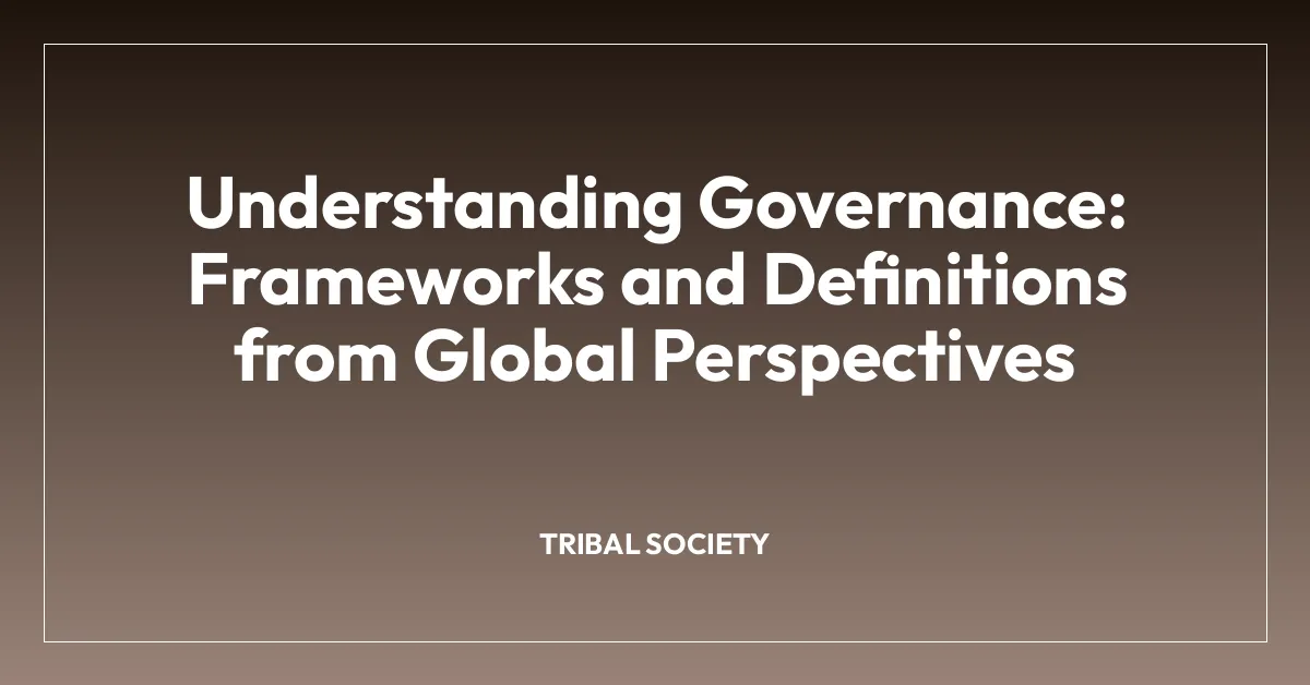 Understanding Governance: Frameworks and Definitions from Global Perspectives
