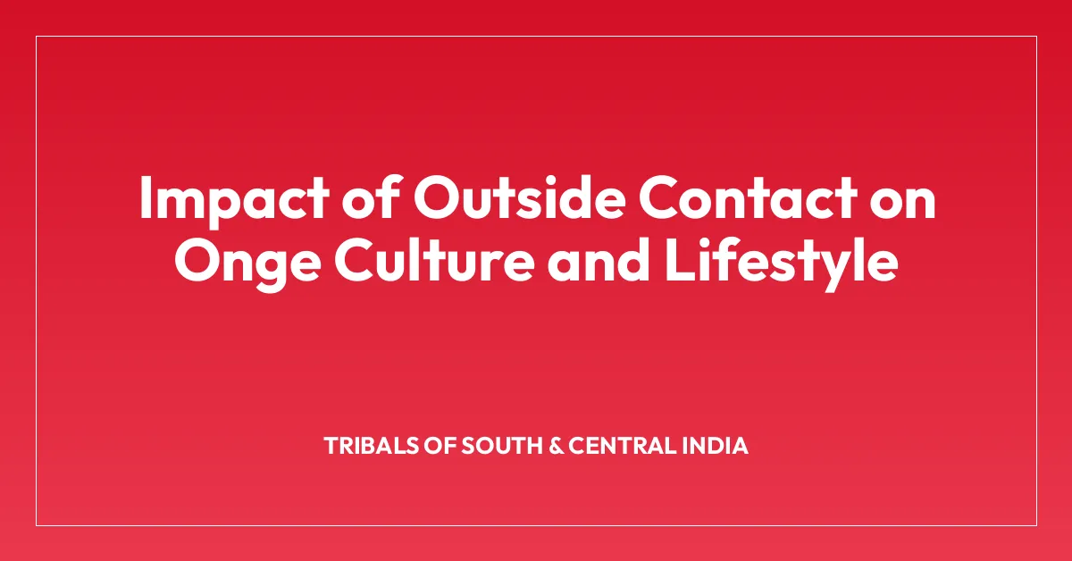 Impact of Outside Contact on Onge Culture and Lifestyle
