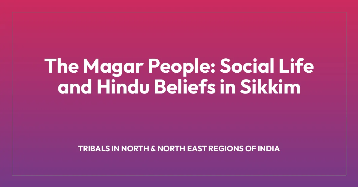 The Magar People: Social Life and Hindu Beliefs in Sikkim