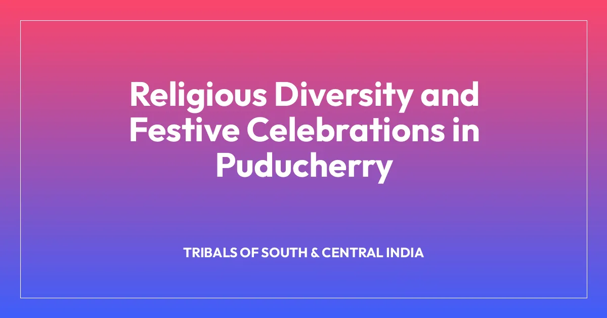 Religious Diversity and Festive Celebrations in Puducherry