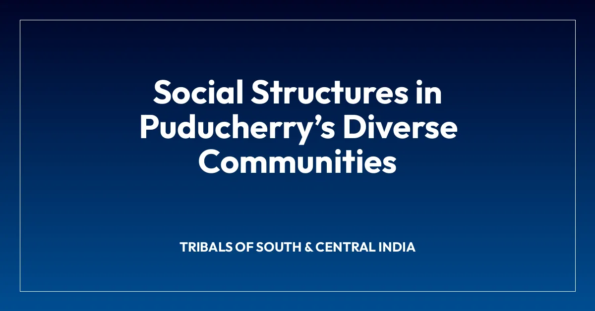 Social Structures in Puducherryโs Diverse Communities
