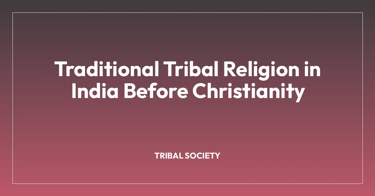 Traditional Tribal Religion in India Before Christianity